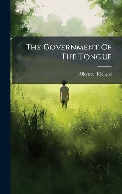 The Government Of The Tongue - Allestree Richard 1619-1681 - cover