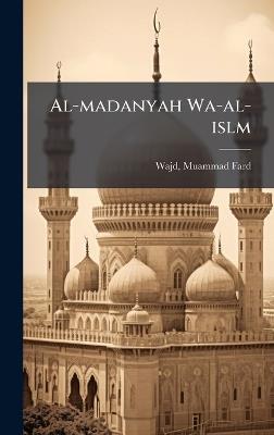 Al-madanyah Wa-al-islm - cover