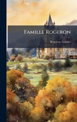 Famille Rogeron - Rogeron Gabriel - cover