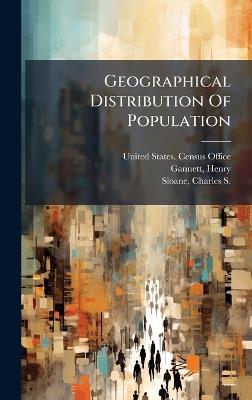 Geographical Distribution Of Population - Henry Gannett - cover