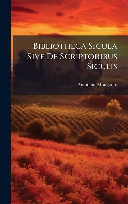 Bibliotheca Sicula Sive De Scriptoribus Siculis - Antonino Mongitore - cover