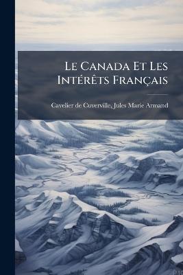 Le Canada Et Les IntÃ(c)rÃats Français - cover