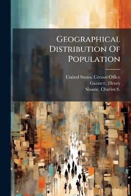Geographical Distribution Of Population - Henry Gannett - cover