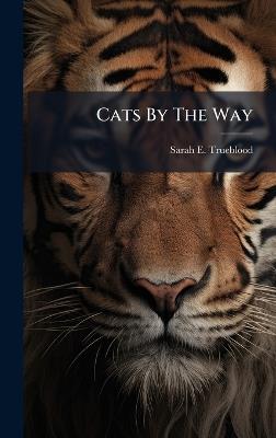Cats By The Way - Sarah E Trueblood - cover