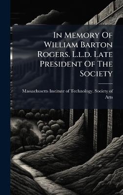In Memory Of William Barton Rogers. L.l.d. Late President Of The Society - cover
