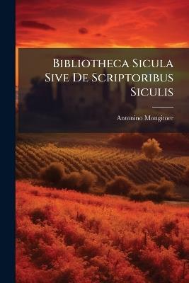 Bibliotheca Sicula Sive De Scriptoribus Siculis - Antonino Mongitore - cover