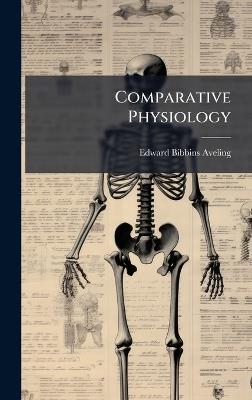 Comparative Physiology - Edward Bibbins Aveling - cover