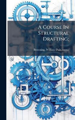 A Course In Structural Drafting; - cover