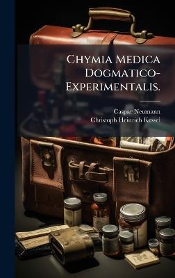 Chymia Medica Dogmatico-Experimentalis. - Caspar Neumann - cover
