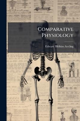 Comparative Physiology - Edward Bibbins Aveling - cover