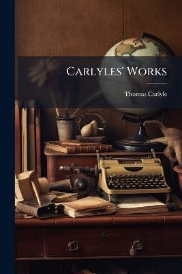 Carlyles' Works - Thomas Carlyle - cover