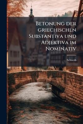 Betonung der griechischen Substantiva und Adjektiva im Nominativ - cover