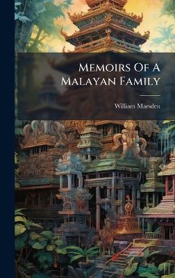 Memoirs Of A Malayan Family - William Marsden - cover