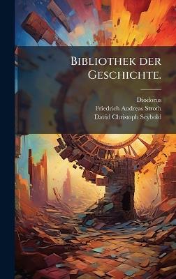 Bibliothek der Geschichte. - Diodorus (Siculus) - cover