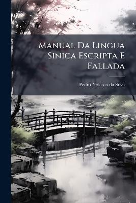 Manual Da Lingua Sinica Escripta E Fallada - cover