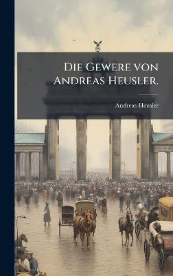 Die Gewere von Andreas Heusler. - Andreas Heusler - cover