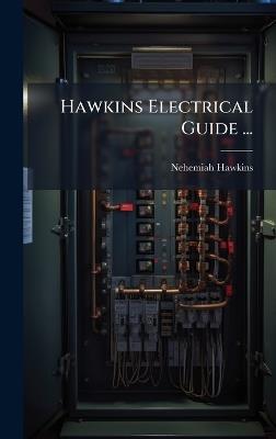 Hawkins Electrical Guide ... - Nehemiah Hawkins - cover
