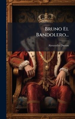 Bruno El Bandolero... - Alexandre Dumas - cover
