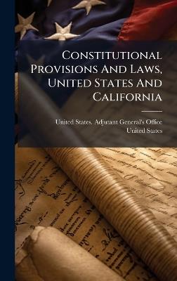 Constitutional Provisions And Laws, United States And California - United States - cover