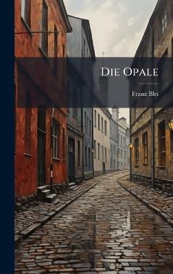 Die Opale - Franz Blei - cover