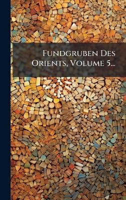 Fundgruben Des Orients, Volume 5... - Anonymous - cover