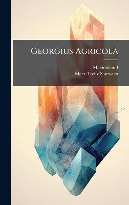 Georgius Agricola - Marx Treitz-Saurwein - cover