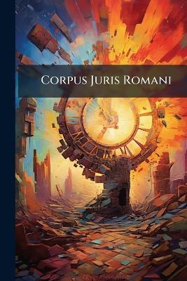 Corpus Juris Romani - Anonymous - cover