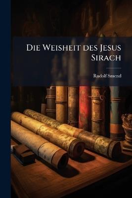 Die Weisheit des Jesus Sirach - Rudolf Smend - cover