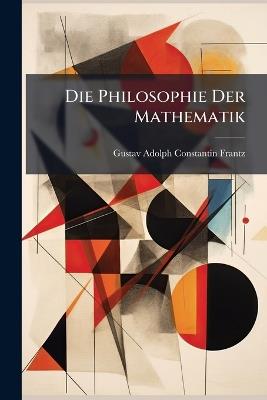 Die Philosophie Der Mathematik - cover