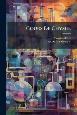 Cours De Chymie - Nicolas Lefèvre - cover
