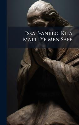 Issal'-anjilo, Kila Matti Ye Men Safe - Anonymous - cover