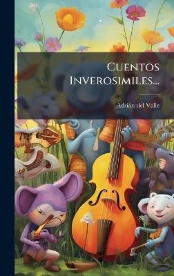 Cuentos Inverosimiles... - Adriàn del Valle - cover