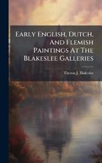 Early English, Dutch, And Flemish Paintings At The Blakeslee Galleries