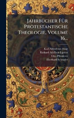 JahrbÃ1/4cher FÃ1/4r Protestantische Theologie, Volume 16... - Otto Pfleiderer - cover