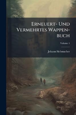 Erneuert- Und Vermehrtes Wappen-buch - Johann Siebmacher - cover