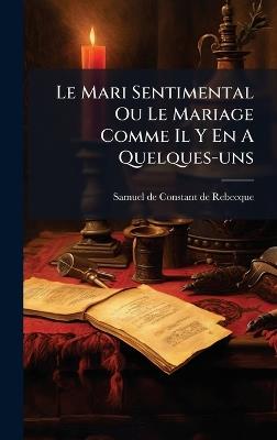 Le Mari Sentimental Ou Le Mariage Comme Il Y En A Quelques-uns - cover