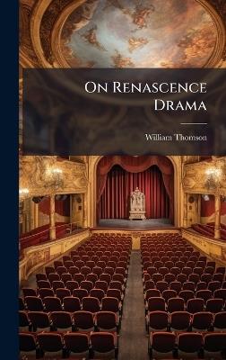 On Renascence Drama - William Thomson - cover
