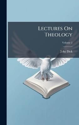 Lectures On Theology - John Dick - cover