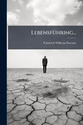 LebensfÃ1/4hring... - Friedrich Wilhelm Foerster - cover