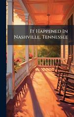 It Happened In Nashville, Tennessee