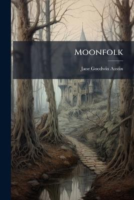 Moonfolk - Jane Goodwin Austin - cover