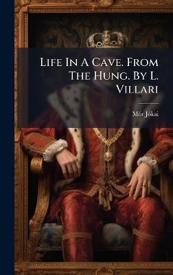 Life In A Cave. From The Hung. By L. Villari - Mã3r Jã3kai - cover