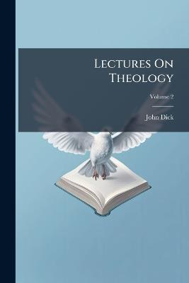 Lectures On Theology - John Dick - cover