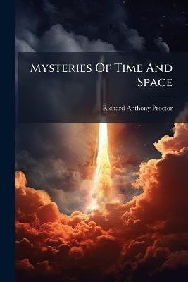 Mysteries Of Time And Space - Richard Anthony Proctor - cover