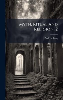 Myth, Ritual And Religion, 2 - Andrew Lang - cover