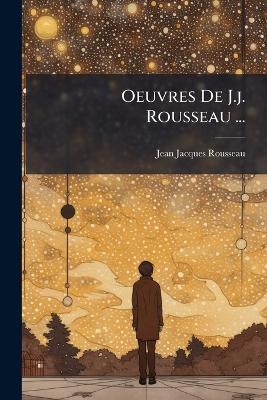 Oeuvres De J.j. Rousseau ... - Jean-Jacques Rousseau - cover