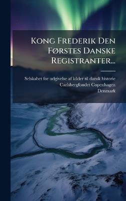 Kong Frederik Den FÃ, rstes Danske Registranter... - Carlsbergfondet (Copenhagen,Denmark) - cover