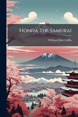 Honda The Samurai - William Elliot Griffis - cover