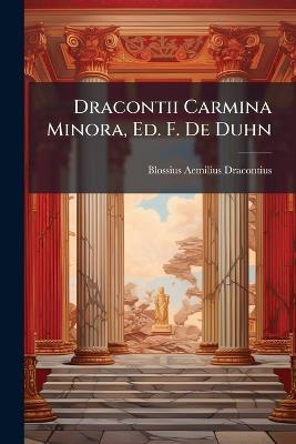 Dracontii Carmina Minora, Ed. F. De Duhn - Blossius Aemilius Dracontius - cover