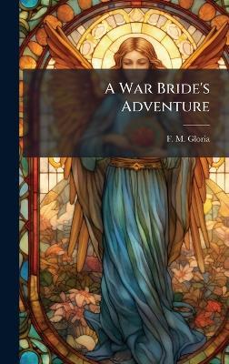 A War Bride's Adventure - F M Gloria - cover